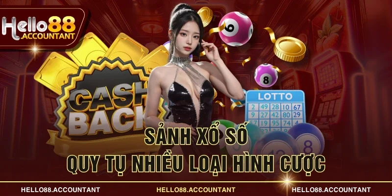 Sảnh xổ số quy tụ nhiều loại hình cược